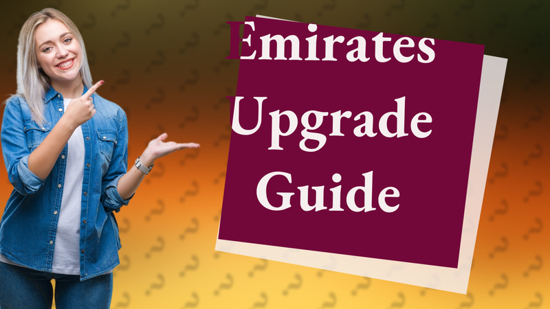 Emirates Upgrade Guide