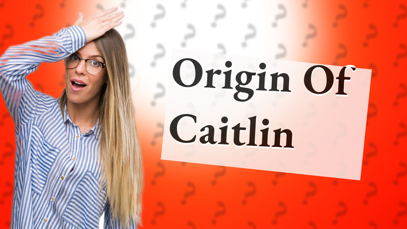 Origin Of Caitlin