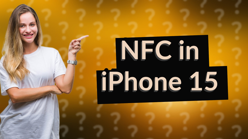 NFC in iPhone 15