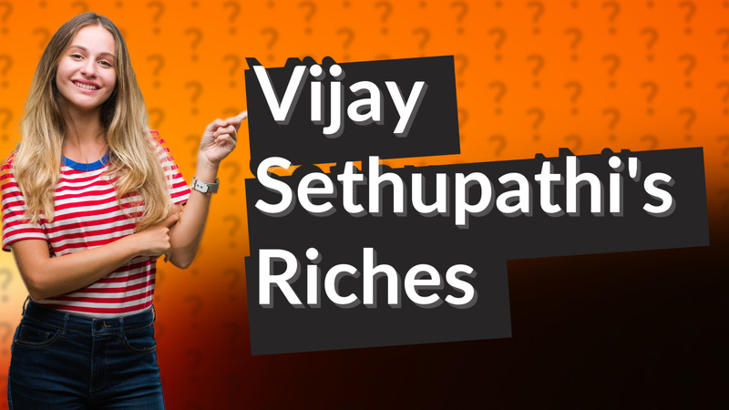 Vijay Sethupathi's Riches