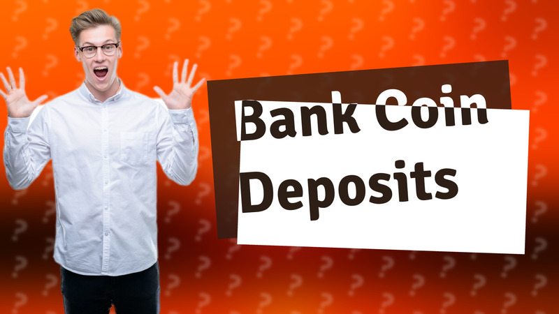 Bank Coin Deposits