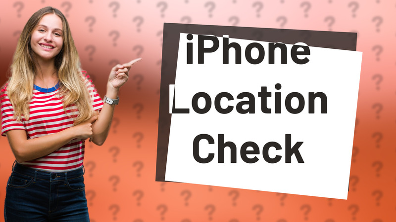 iPhone Location Check