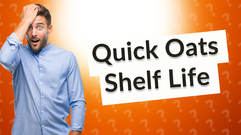 Quick Oats Shelf Life