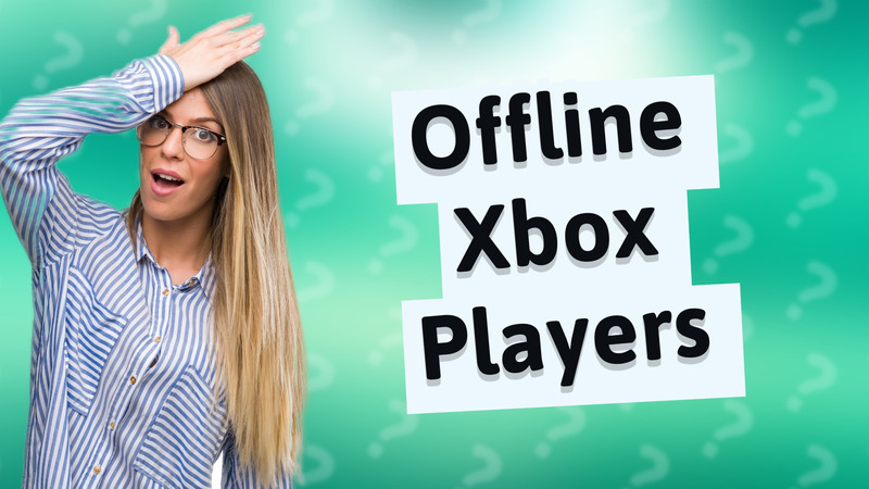 Offline Xbox Players