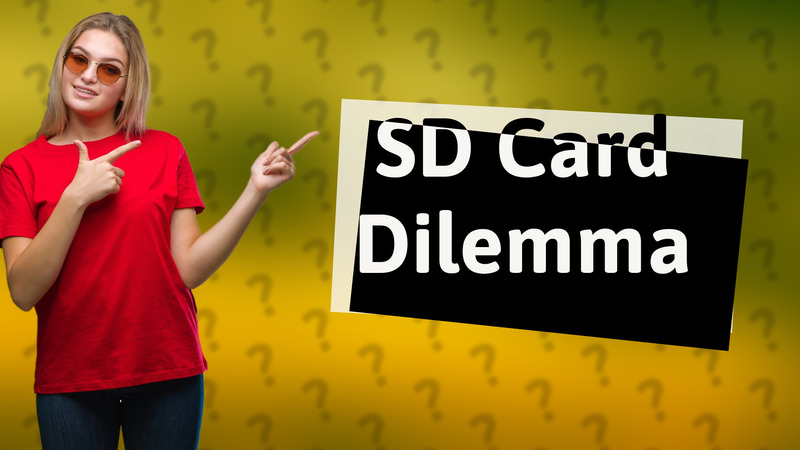 SD Card Dilemma