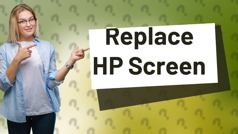 Replace HP Screen