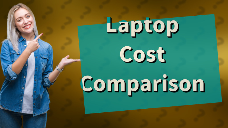 Laptop Cost Comparison