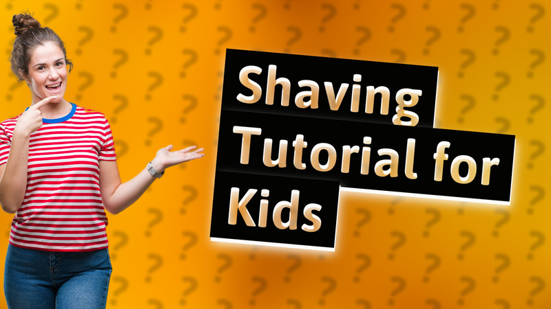 Shaving Tutorial for Kids