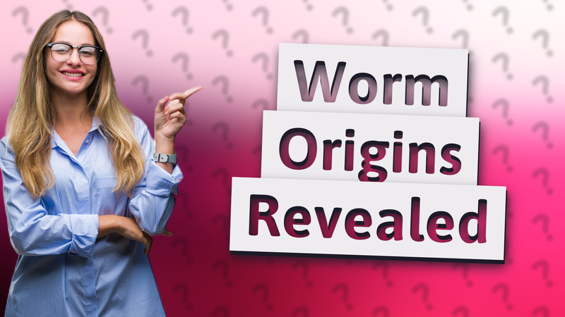 Worm Origins Revealed