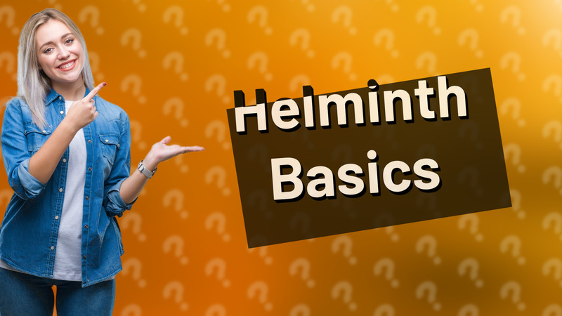 Helminth Basics