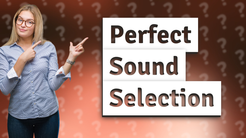 Perfect Sound Selection