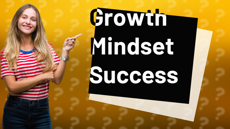 Growth Mindset Success