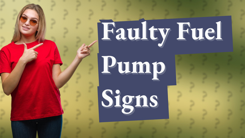 Faulty Fuel Pump Signs