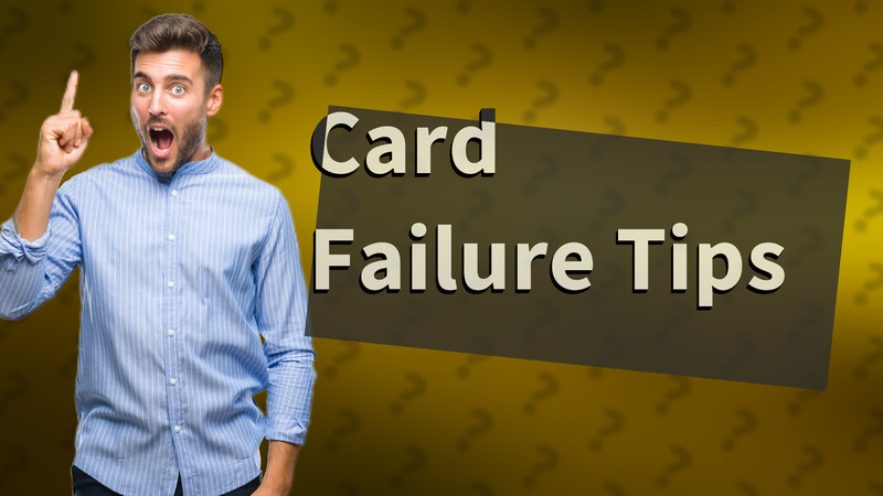 Card Failure Tips