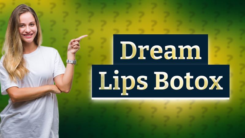 Dream Lips Botox