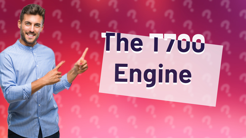 The T700 Engine