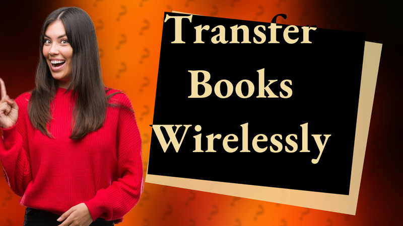 Transfer Books Wirelessly