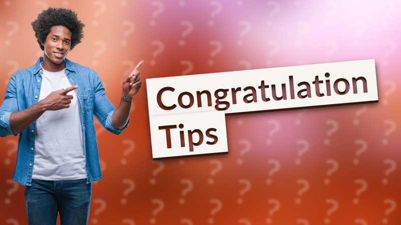 Congratulation Tips