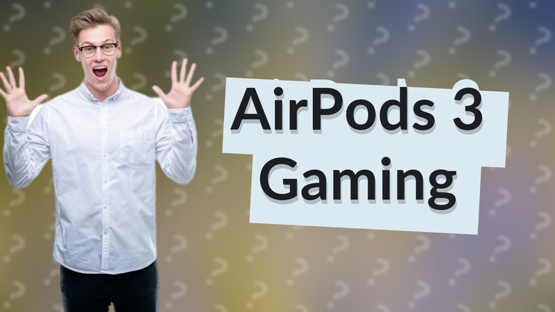 AirPods 3 Gaming