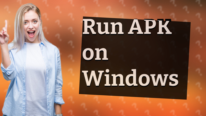 Run APK on Windows