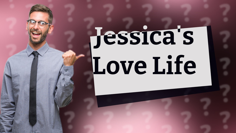 Jessica's Love Life