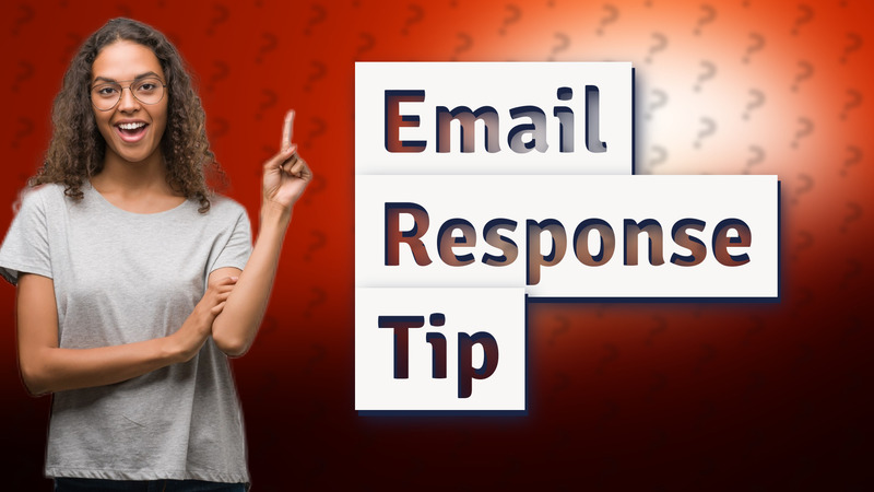 Email Response Tip