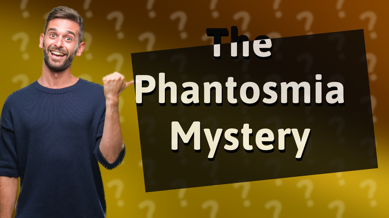The Phantosmia Mystery
