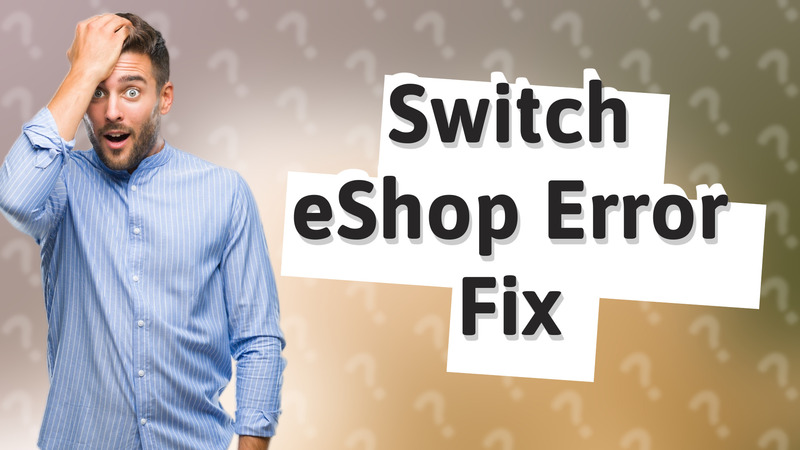 Switch eShop Error Fix