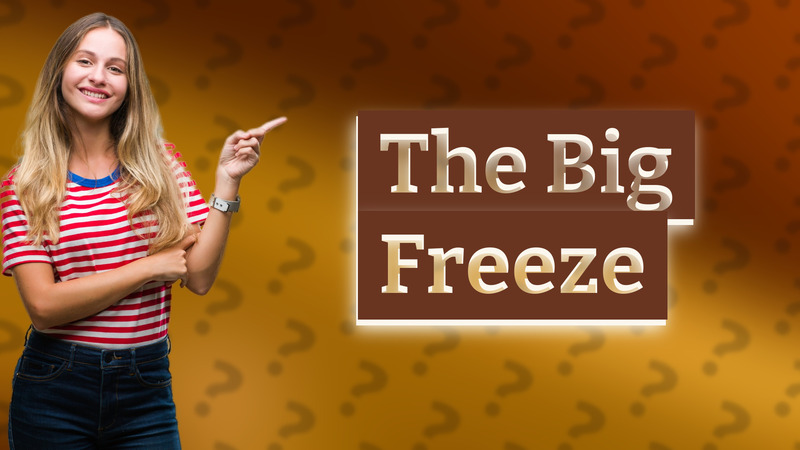 The Big Freeze