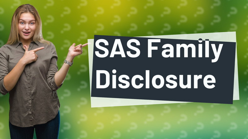 SAS Family Disclosure