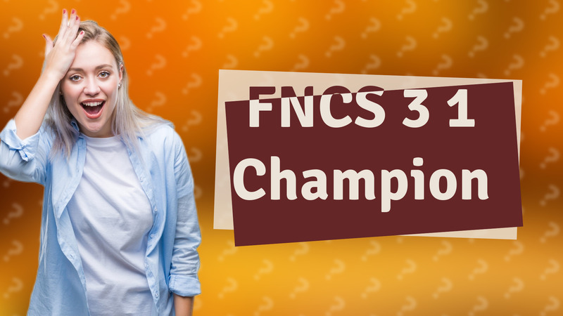 FNCS 3 1 Champion