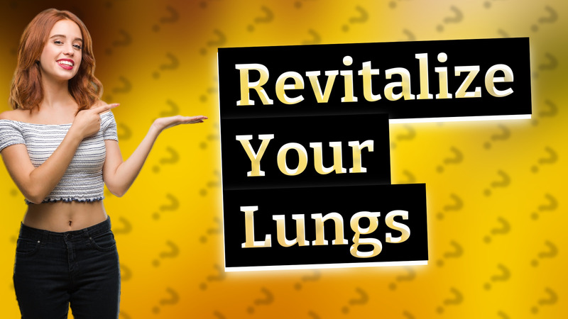 Revitalize Your Lungs