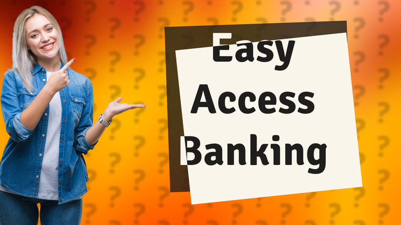 Easy Access Banking