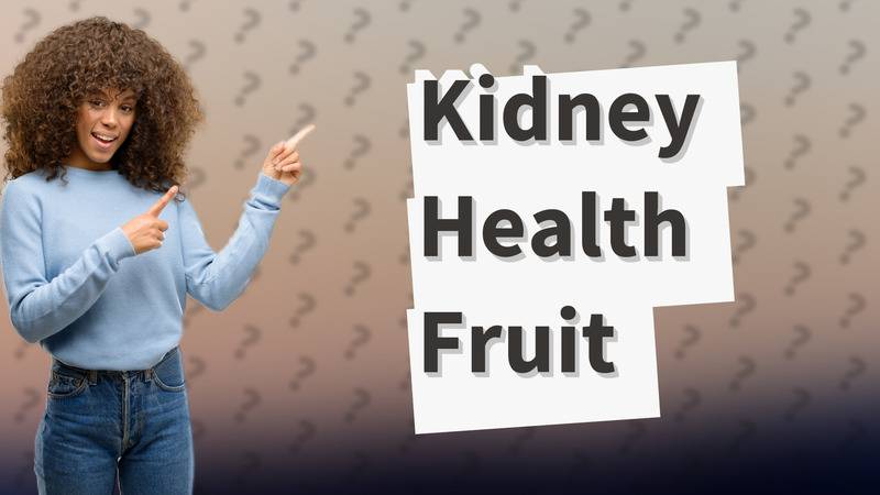 Kidney Health Fruit