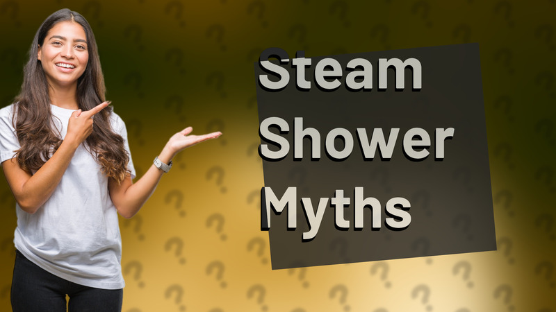 Steam Shower Myths