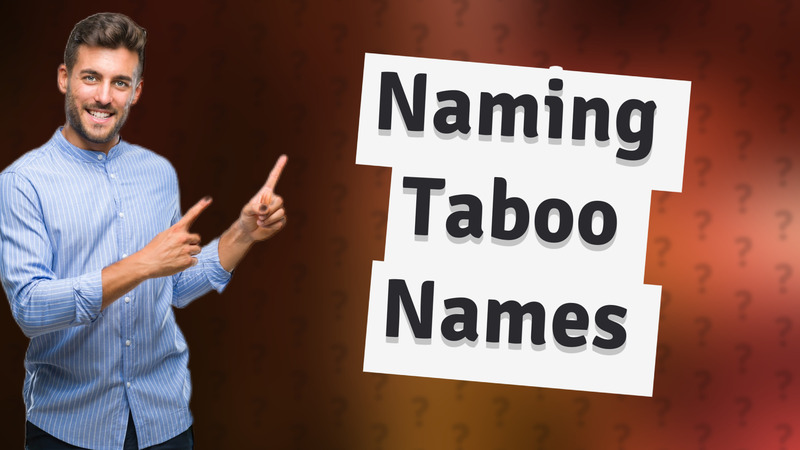 Naming Taboo Names