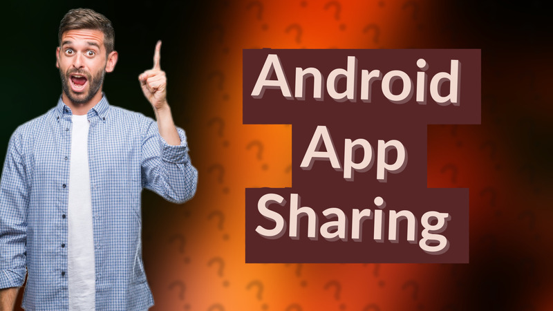 Android App Sharing