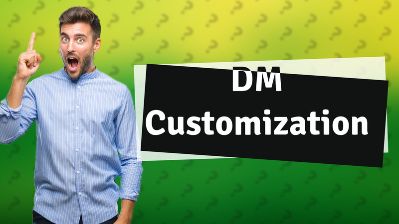 DM Customization