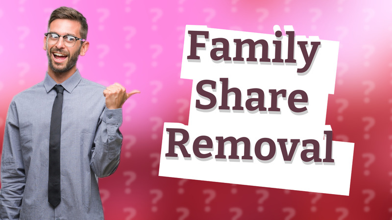 Family Share Removal