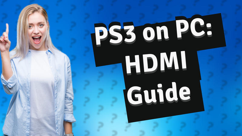 PS3 on PC: HDMI Guide