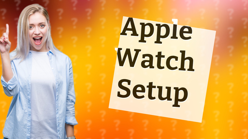 Apple Watch Setup