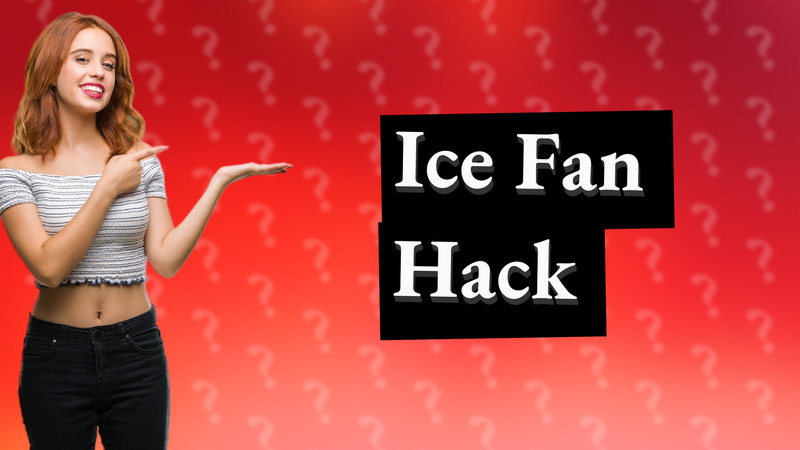 Ice Fan Hack