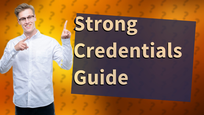 Strong Credentials Guide