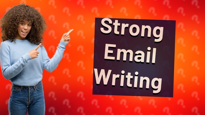 Strong Email Writing