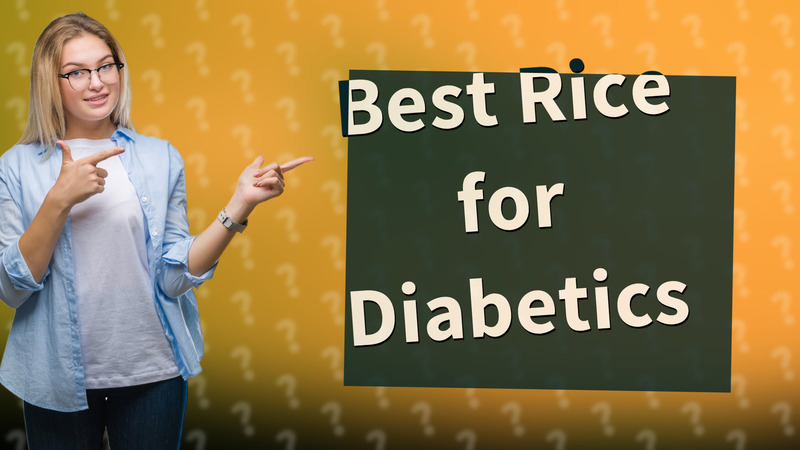 Best Rice for Diabetics