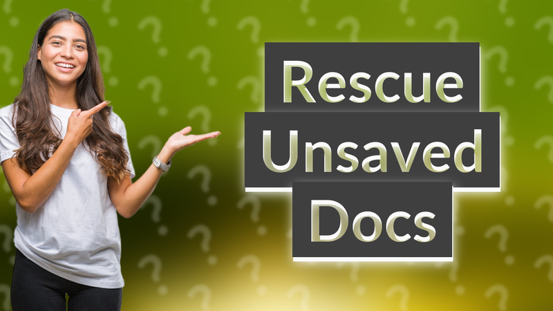 Rescue Unsaved Docs