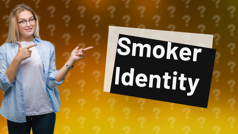 Smoker Identity