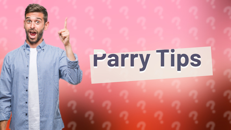 Parry Tips