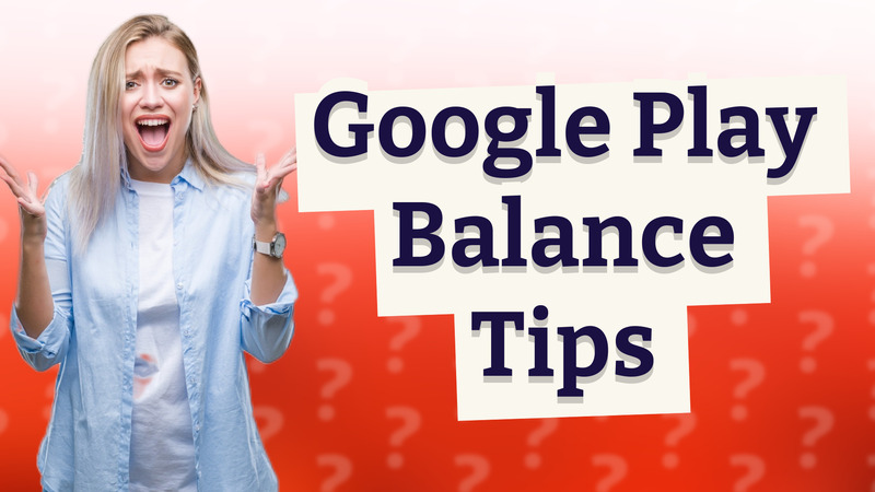 Google Play Balance Tips