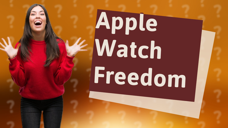Apple Watch Freedom